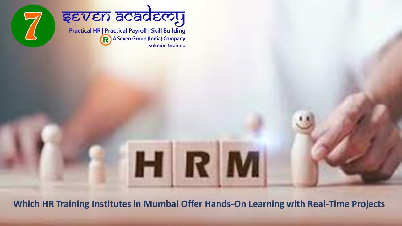 Which HR Training Institutes in Mumbai Offer Hands-On Learning with Real-Time Projects