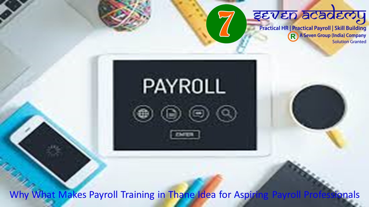 Why What Makes Payroll Training in Thane Idea for Aspiring Payroll Professionals