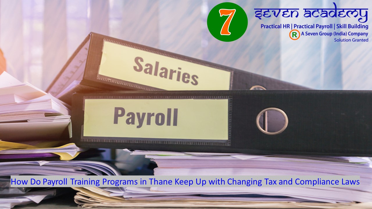 How Do Payroll Training Programs in Thane Keep Up with Changing Tax and Compliance Laws