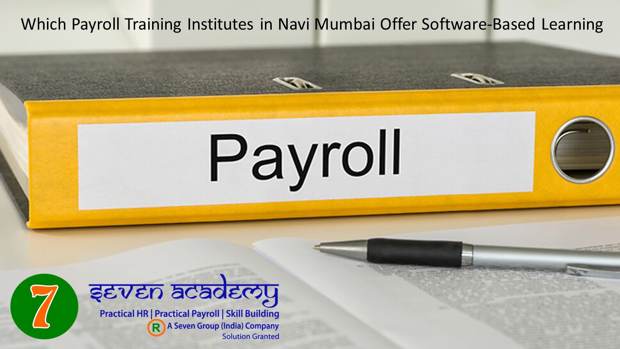 Which Payroll Training Institutes in Navi Mumbai Offer Software-Based Learning