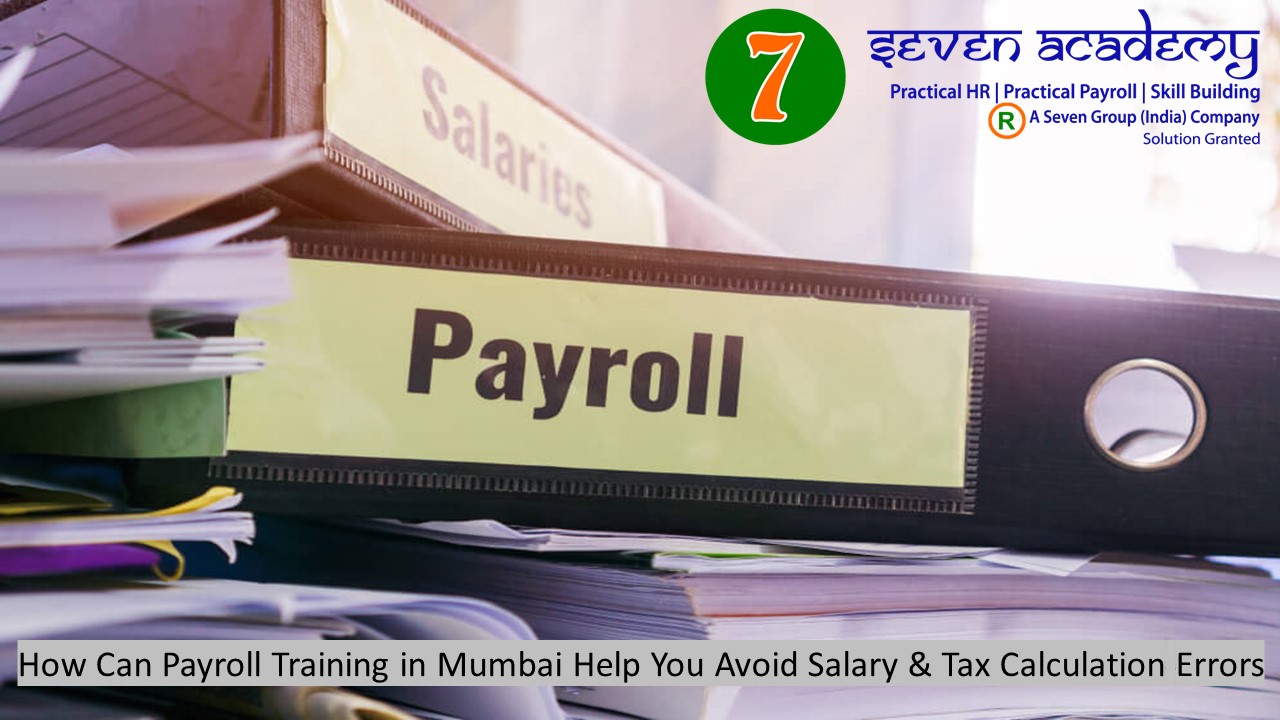 How Can Payroll Training in Mumbai Help You Avoid Salary & Tax Calculation Errors