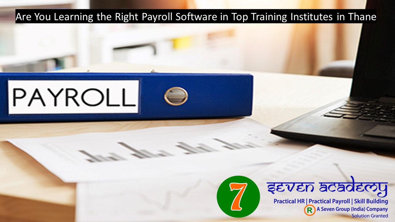Are You Learning the Right Payroll Software in Top Training Institutes in Thane