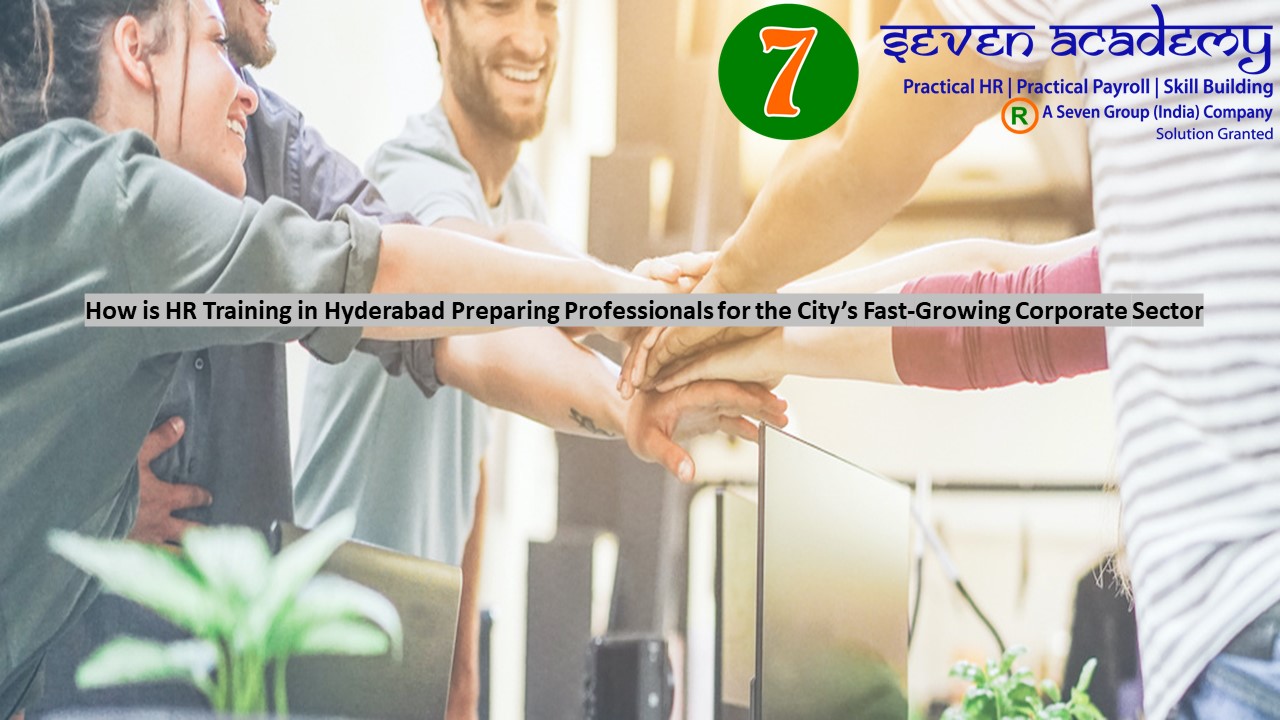 How is HR Training in Hyderabad Preparing Professionals for the City’s Fast-Growing Corporate Sector
