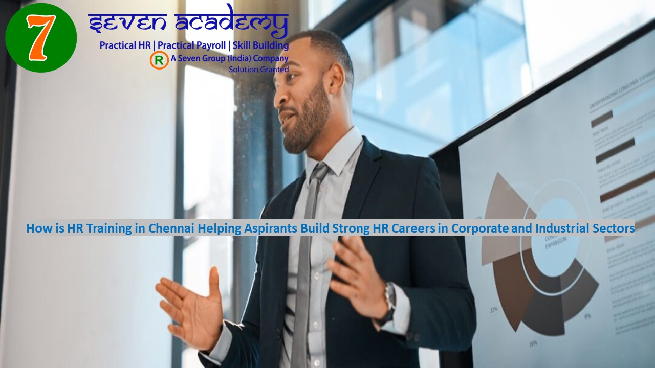 How is HR Training in Chennai Helping Aspirants Build Strong HR Careers in Corporate and Industrial Sectors
