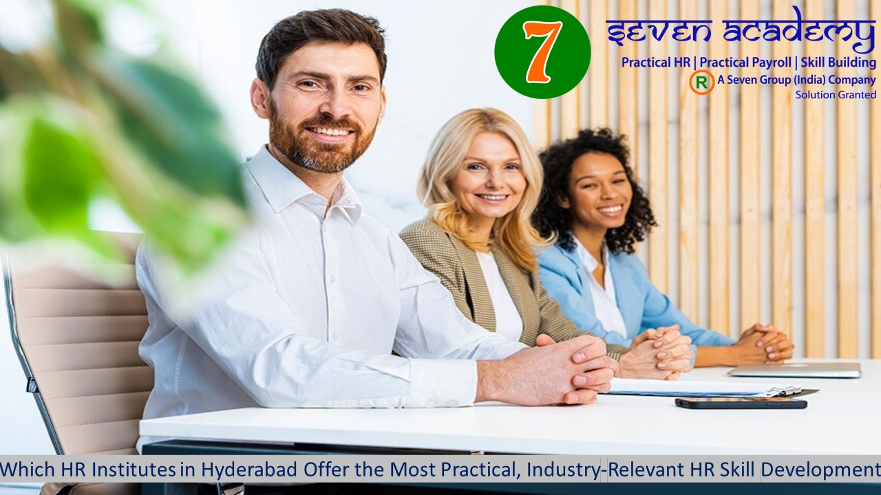 Which HR Institutes in Hyderabad Offer the Most Practical, Industry-Relevant HR Skill Development