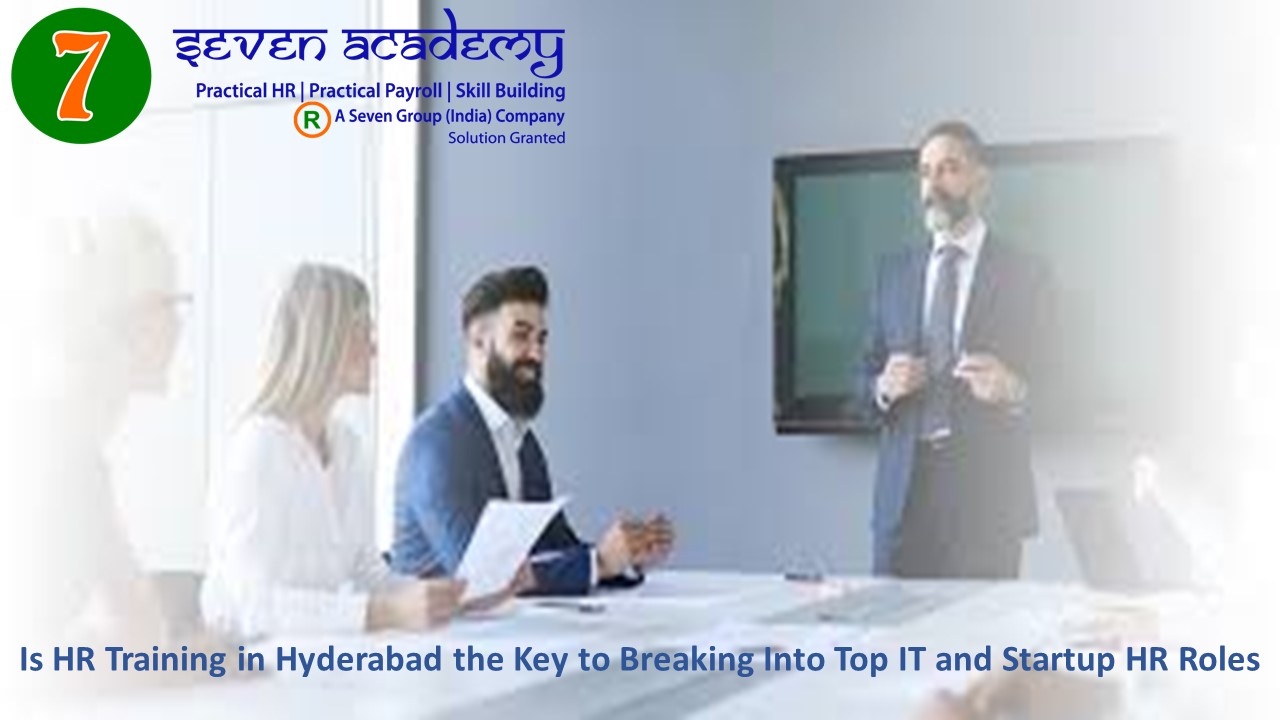Is HR Training in Hyderabad the Key to Breaking Into Top IT and Startup HR Roles