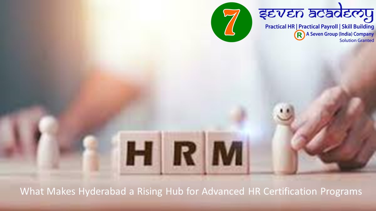 What Makes Hyderabad a Rising Hub for Advanced HR Certification Programs