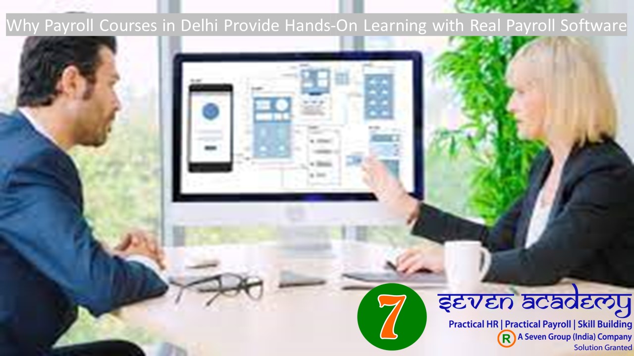 Why Payroll Courses in Delhi Provide Hands-On Learning with Real Payroll Software