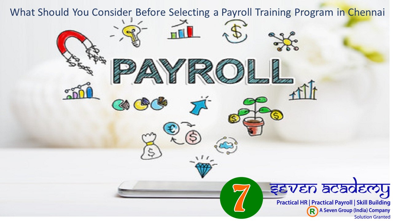What Should You Consider Before Selecting a Payroll Training Program in Chennai