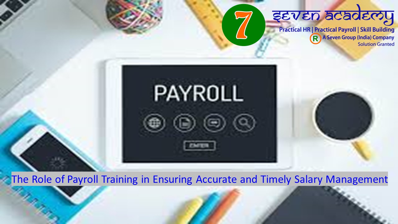The Role of Payroll Training in Ensuring Accurate and Timely Salary Management