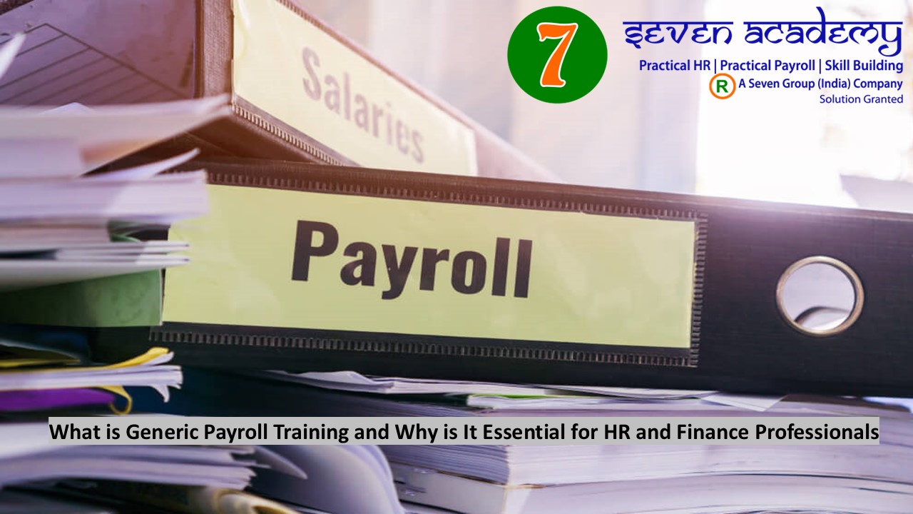 What is Generic Payroll Training and Why is It Essential for HR and Finance Professionals