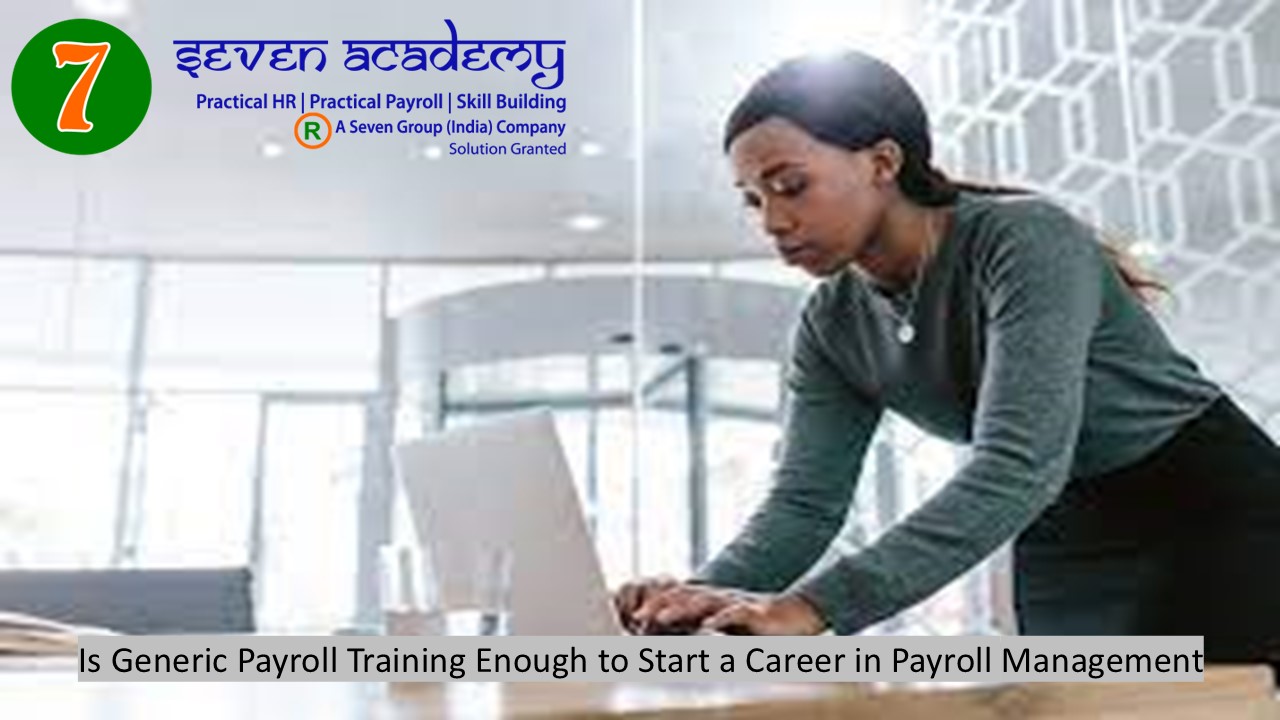 Is Generic Payroll Training Enough to Start a Career in Payroll Management